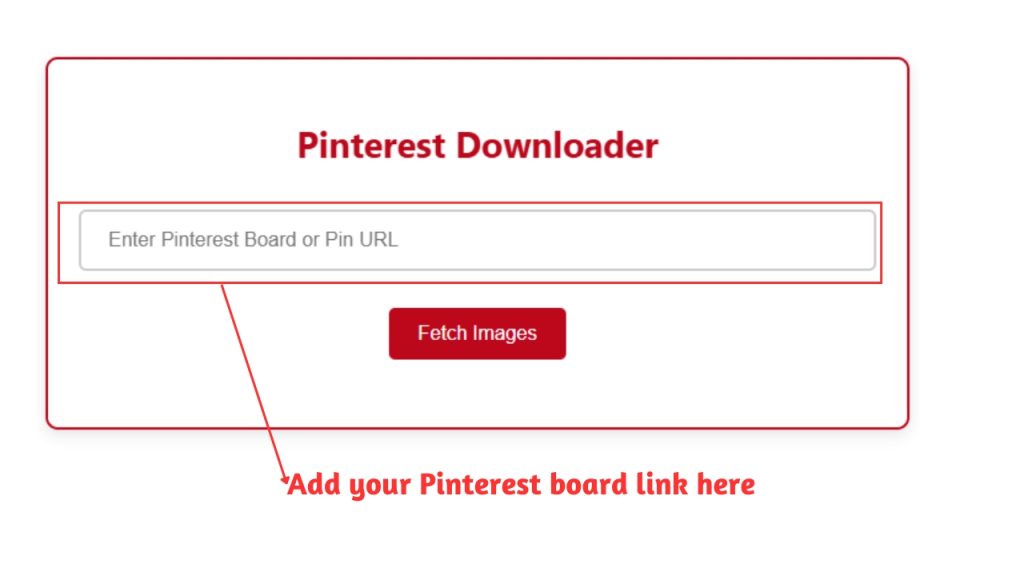 Enter Pinterest Board or Pin URL in the input box